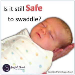 Is it still safe to swaddle?